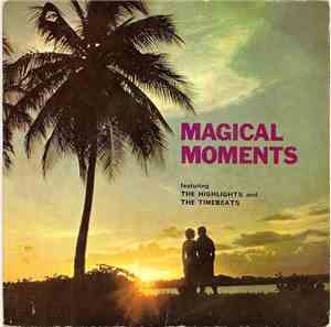 The Highlights and The Timebeats - Magical Moments