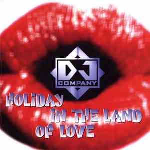 DJ Company - Holiday In The Land Of Love