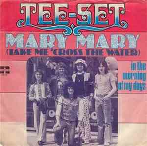 Tee-Set - Mary Mary (Take Me 'Cross The Water)