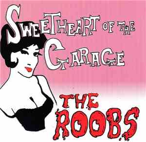 The Roobs - Sweetheart Of The Garage