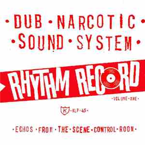Dub Narcotic Sound System - Rhythm Record Volume One - Echoes From The Scene Control Room