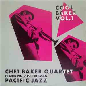 Chet Baker Quartet Featuring Russ Freeman - Cool Baker Vol. 1