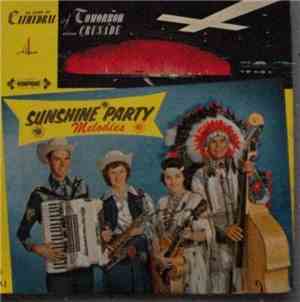 Sunshine Party Sings - Sunshine Party Melodies......As Sung At Catheral Of Tomorrow Akron Crusade