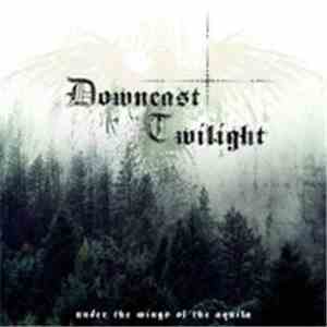 Downcast Twilight - Under The Wings Of The Aquila