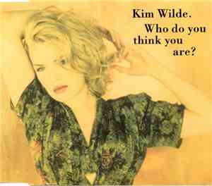 Kim Wilde - Who Do You Think You Are?
