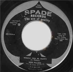 Vern Pullens - Would You Be Happy / It Took One Moment (Of Anger To Lose A Life Time Of Love)