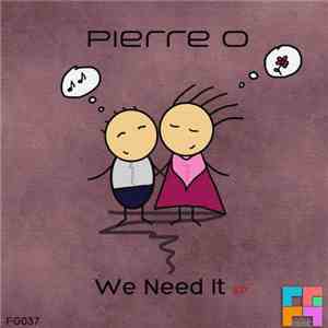 Pierre O - We Need It EP