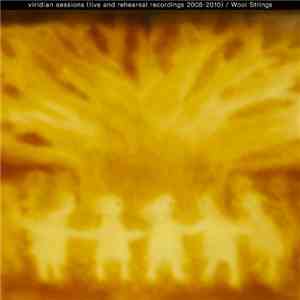 Wool Strings - Viridian Sessions (Live And Rehearsal Recordings 2008-2010)