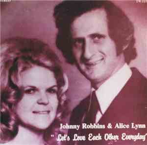 Johnny Robbins & Alice Lynn - Let's Love Each Other Everyday