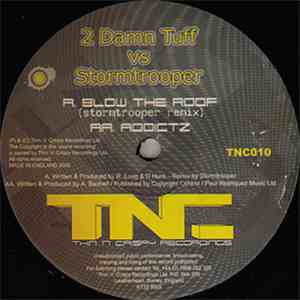 2 Damn Tuff vs. Stormtrooper  - Blow The Roof (Stormtrooper Remix) / Addict ...