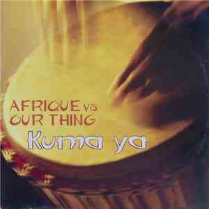 Afrique  vs Our Thing - Kuma Ya