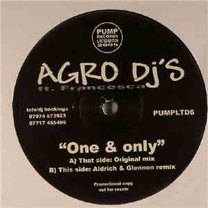 Agro DJ's Ft. Francesca  - One & Only