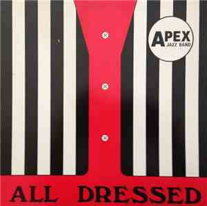 Apex Jazz Band - All Dressed