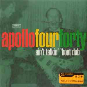 Apollo Four Forty - Ain't Talkin' 'Bout Dub