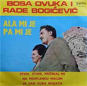 Bosa Ovuka I Rade Bogićević - Ala Mi Je Pa Mi Je