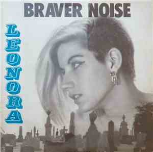 Braver Noise - Leonora