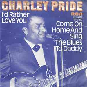 Charley Pride - I'd Rather Love You