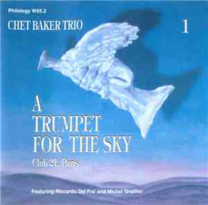 Chet Baker Trio - A Trumpet For The Sky - Club 21, Paris - Vol. 1