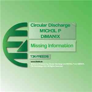 Circular Discharge + Michel P + DiMAN!X - Missing Information