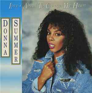 Donna Summer - Love's About To Change My Heart