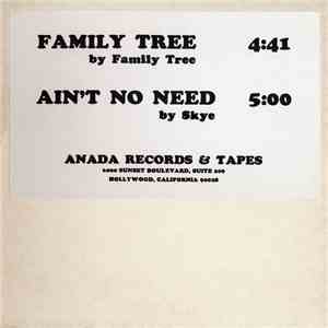 Family Tree / Skye  - Family Tree / Aint No Need