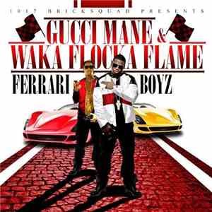 Gucci Mane & Waka Flocka Flame - Ferrari Boyz