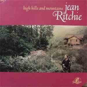 Jean Ritchie - High Hills And Mountains