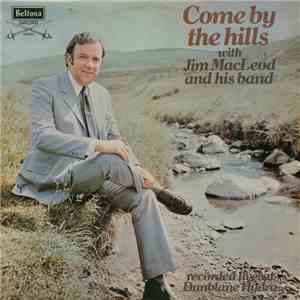 Jim MacLeod And His Band - Come By The Hills