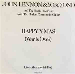 John Lennon & Yoko Ono And The Plastic Ono Band - Happy Xmas (War Is Over)  ...