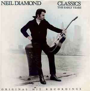 Neil Diamond - Classics The Early Years
