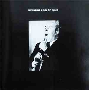 Neurosis - Pain Of Mind