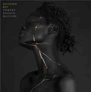 Nothing But Thieves - Broken Machine