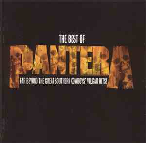 Pantera - The Best Of: Far Beyond The Great Southern Cowboys Vulgar Hits!