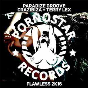 Paradize Groove, Crazibiza + Terry Lex - Flawless 2K16