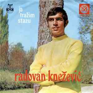 Radovan Knežević - Ja Tražim Stazu