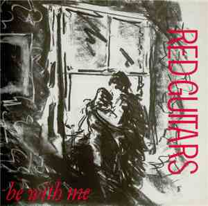 Red Guitars - Be With Me