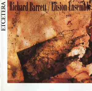 Richard Barrett / Elision Ensemble - Chamber Works