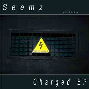 Seemz - Charged EP