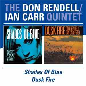 The Don Rendell / Ian Carr Quintet - Shades Of Blue / Dusk Fire
