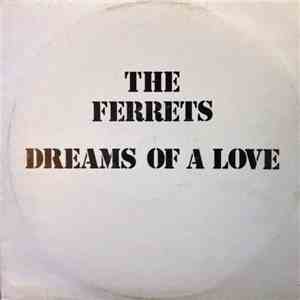 The Ferrets - Dreams Of A Love