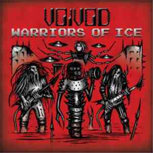 Voivod - Warriors Of Ice