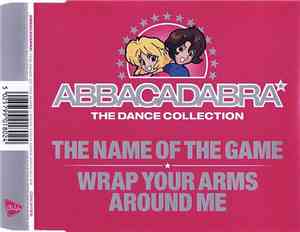Abbacadabra - The Name Of The Game / Wrap Your Arms Around Me