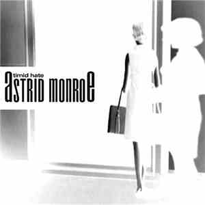 Astrid Monroe - Timid Hate