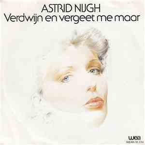 Astrid Nijgh - Verdwijn En Vergeet Me Maar