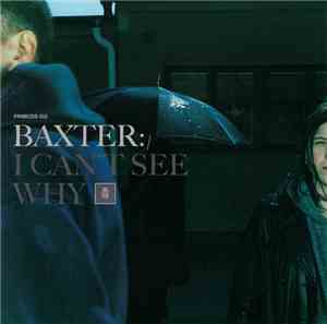 Baxter - I Can't See Why