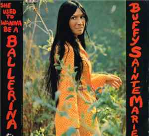Buffy Sainte-Marie - She Used To Wanna Be A Ballerina