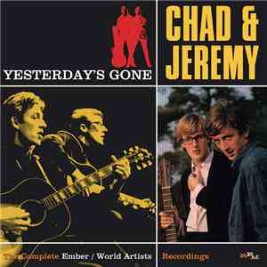 Chad & Jeremy - Yesterday’s Gone: The Complete Ember & World Artists Record ...