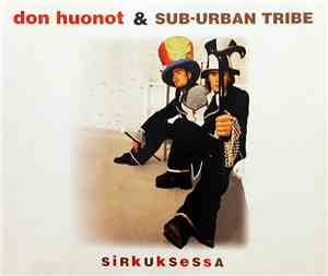 Don Huonot & Sub-Urban Tribe - Sirkuksessa