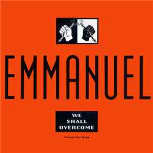 Emmanuel  - We Shall Overcome