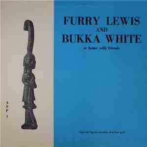 Furry Lewis & Bukka White - At Home With Friends